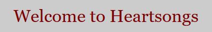 Welcome to Heartsongs