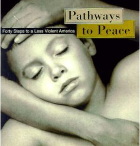 Pathways to Peace: 40 Steps to a Less Violent America